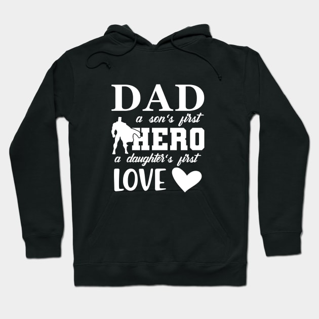 Dad a son's first hero a daughter's first love Hoodie by KC Happy Shop